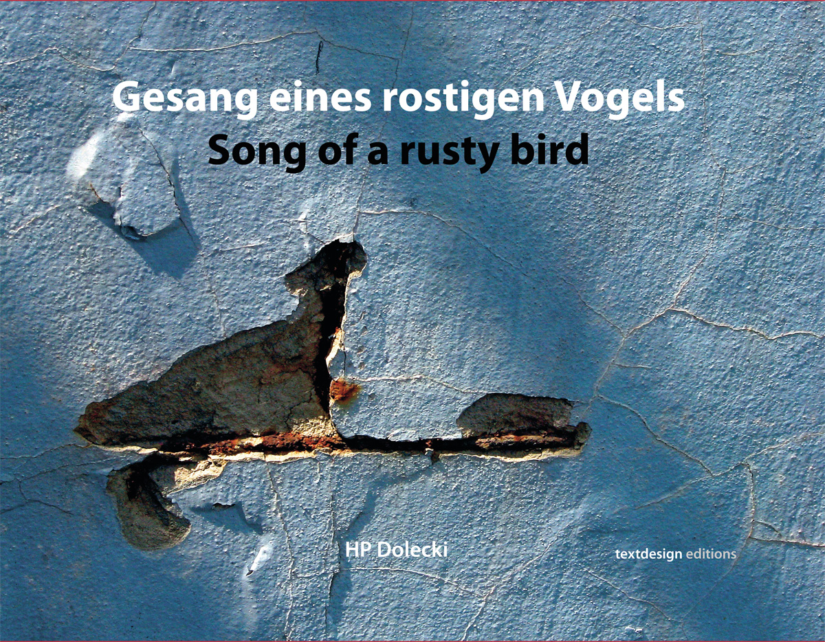 Cover: Gesang eines rostigen Vogels – Fotografie und Lyrik von HP Dolecki
